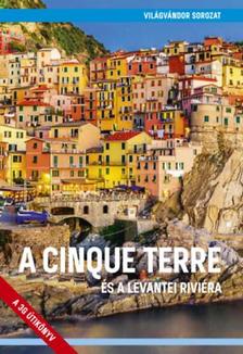Juszt Róbert - A Cinque Terre és a levantei Riviéra