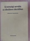 Dr. Karsai Ferenc - Közösségi nevelés az általános iskolában [antikvár]
