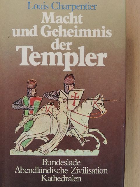 Louis Charpentier - Macht und Geheimnis der Templer [antikvár]