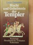 Louis Charpentier - Macht und Geheimnis der Templer [antikvár]