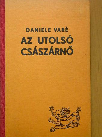 Daniele Varé - Az utolsó császárnő [antikvár]