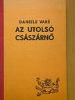 Daniele Varé - Az utolsó császárnő [antikvár]