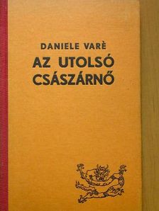 Daniele Varé - Az utolsó császárnő [antikvár]