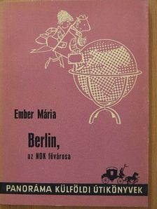 Ember Mária - Berlin, az NDK fővárosa [antikvár]