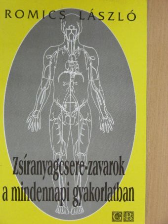 Dr. Romics László - Zsíranyagcsere-zavarok a mindennapi gyakorlatban [antikvár]