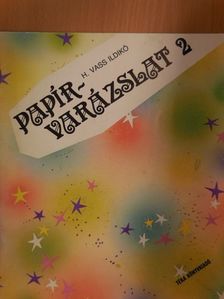 H. Vass Ildikó - Papírvarázslat 2. [antikvár]