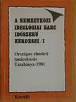 Berecz János - A nemzetközi ideológiai harc időszerű kérdései I. [antikvár]