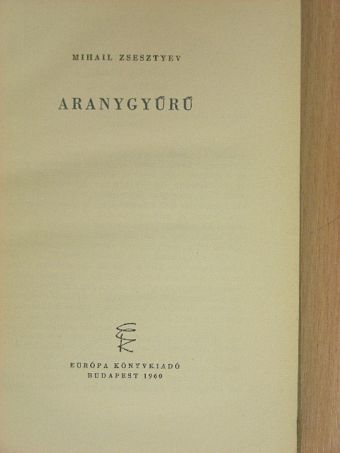 Mihail Zsesztyev - Aranygyűrű [antikvár]
