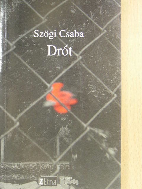 Szögi Csaba - Drót [antikvár]