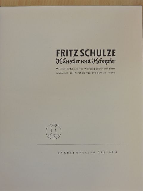 Fritz Schulze - Künstler und Kämpfer [antikvár]