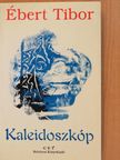 Ébert Tibor - Kaleidoszkóp (dedikált példány) [antikvár]