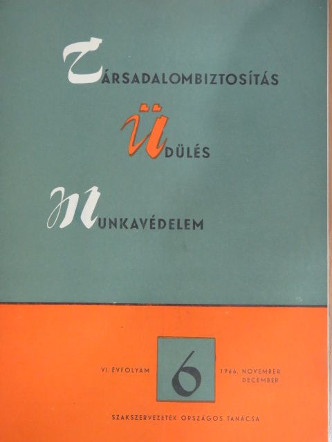 Bérczi Béla - Társadalombiztosítás, üdülés, munkavédelem 1966. november-december [antikvár]