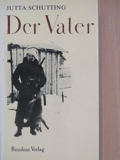 Jutta Schutting - Der Vater [antikvár]