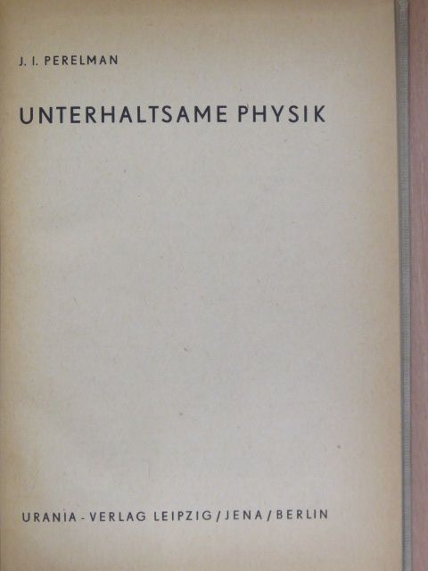 J. I. Perelman - Unterhaltsame Physik [antikvár]