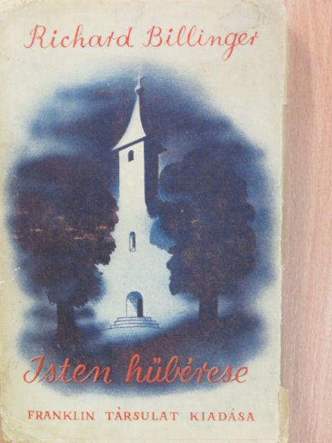 Richard Billinger - Isten hűbérese [antikvár]