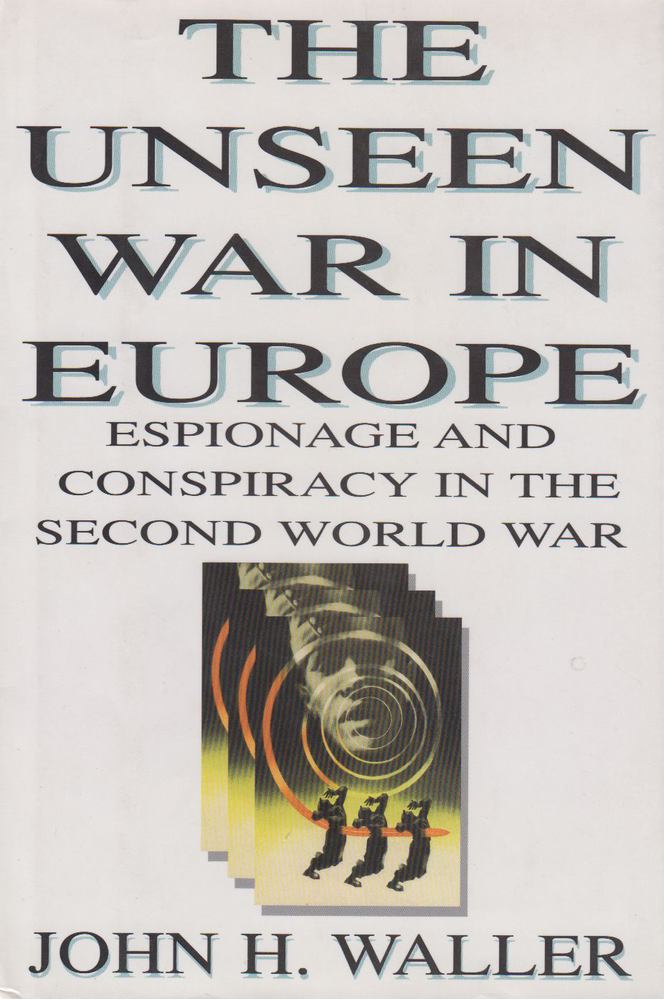 John H. Waller - The Unseen War in Europe [antikvár]