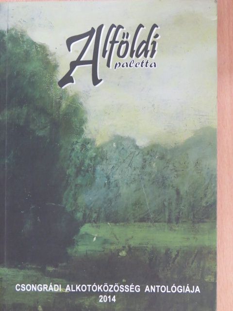 Arany-Tóth Katalin - Alföldi paletta 2014 [antikvár]