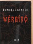 Domokos Kázmér - Vérbíró (aláírt példány) [antikvár]