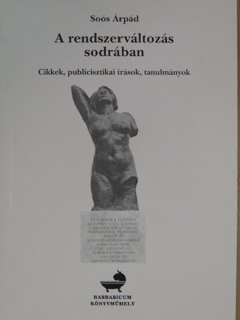 Soós Árpád - A rendszerváltozás sodrában [antikvár]