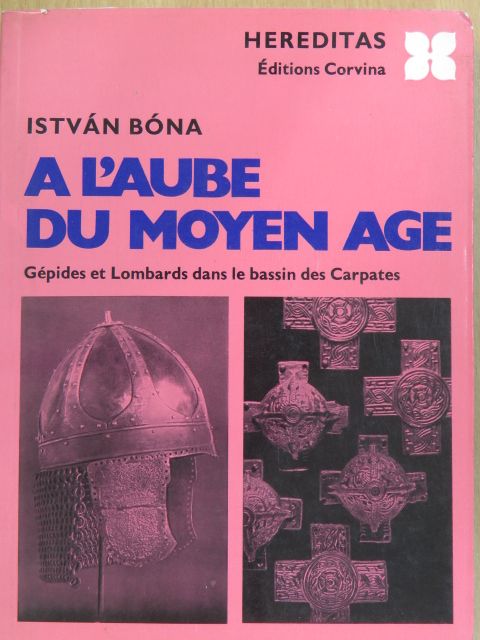 Bóna István - A L'aube du Moyen Age [antikvár]