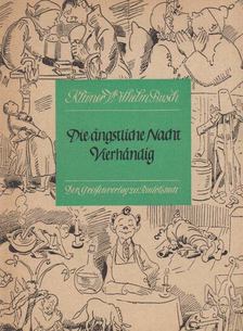 Busch, Wilhelm - Die ängstliche Nacht / Vierhändig [antikvár]