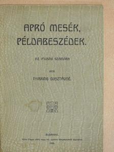 Thirring Gusztávné - Apró mesék, példabeszédek [antikvár]