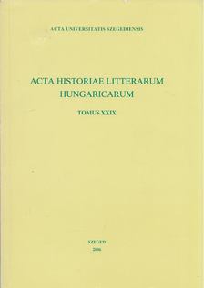 Front Zsuzsa (szerk.), Keserű Gizella (szerk.) - Acta Historiae Litterarum Hungaricarum Tomus XXIX [antikvár]