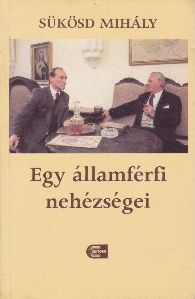 SÜKÖSD MIHÁLY - Egy államférfi nehézségei [antikvár]