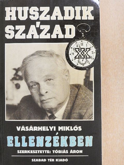 Vásárhelyi Miklós - Ellenzékben [antikvár]