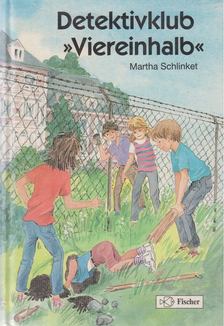 SCHLINKERT, MARTHA - Detektivklub "Viereinhalb" [antikvár]