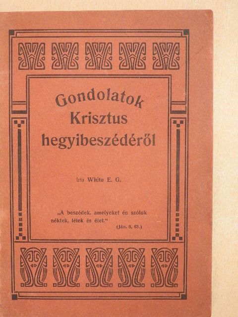 E. G. White - Gondolatok Krisztus hegyibeszédéről [antikvár]