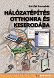 BÁRTFAI BARNABÁS - Hálózatépítés otthonra és kisirodába [eKönyv: pdf]