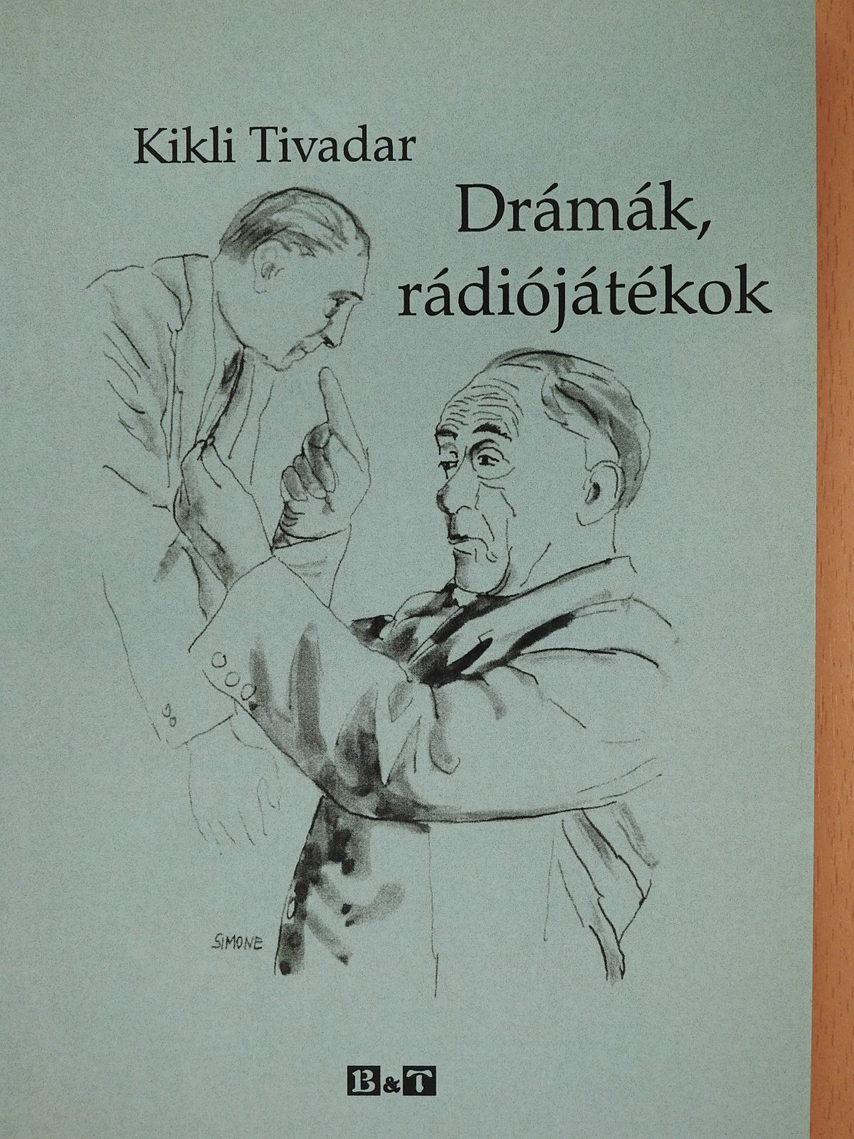 Kikli Tivadar - Drámák, rádiójátékok (dedikált példány) [antikvár]