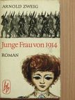 Arnold Zweig - Junge Frau von 1914 [antikvár]