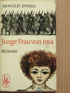Arnold Zweig - Junge Frau von 1914 [antikvár]