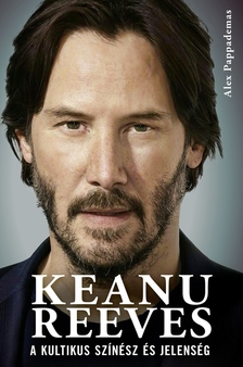 Alex Pappademas - Keanu Reeves [eKönyv: epub, mobi]