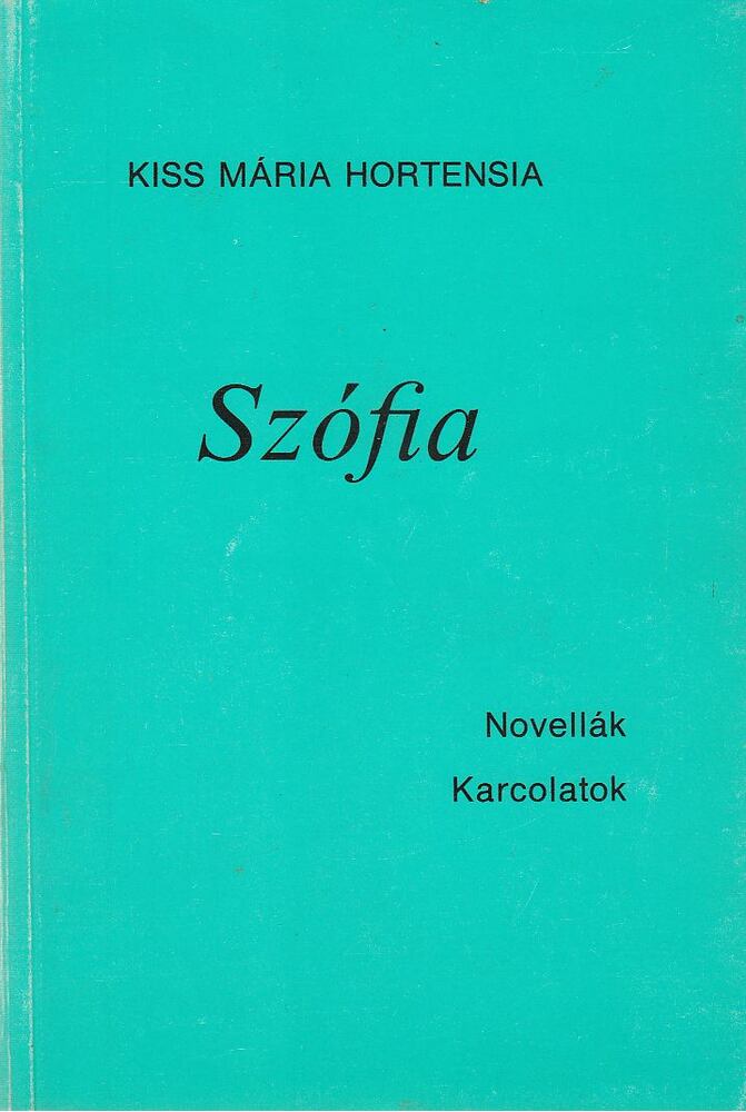 Kiss Mária Hortensia - Szófia [antikvár]