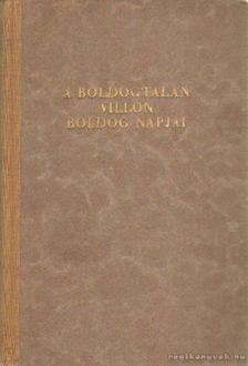 Erskine, John - A boldogtalan Villon boldog napjai [antikvár]