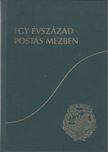 Szabó Jenő - Egy évszázad postás mezben [antikvár]