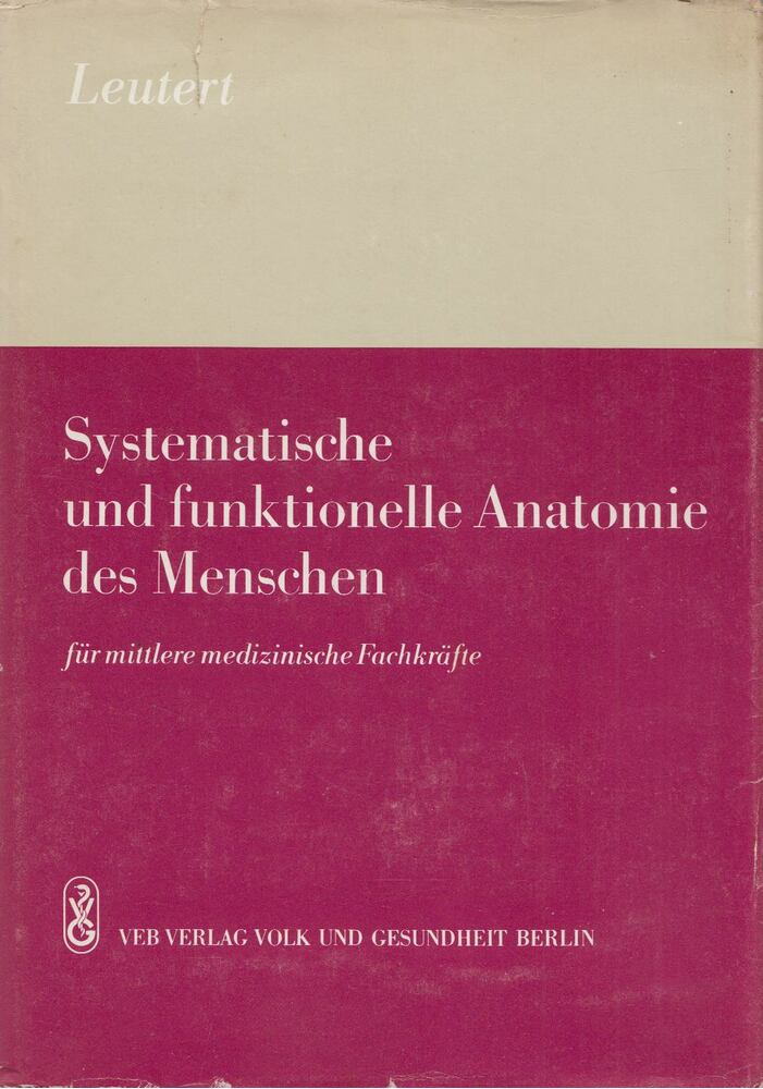 Leutert, Gerald - Systematische und funktionelle Anatomie des Menschen [antikvár]
