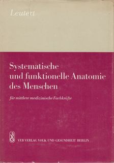 Leutert, Gerald - Systematische und funktionelle Anatomie des Menschen [antikvár]