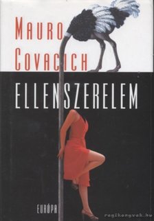 Covacich, Mauro - Ellenszerelem [antikvár]