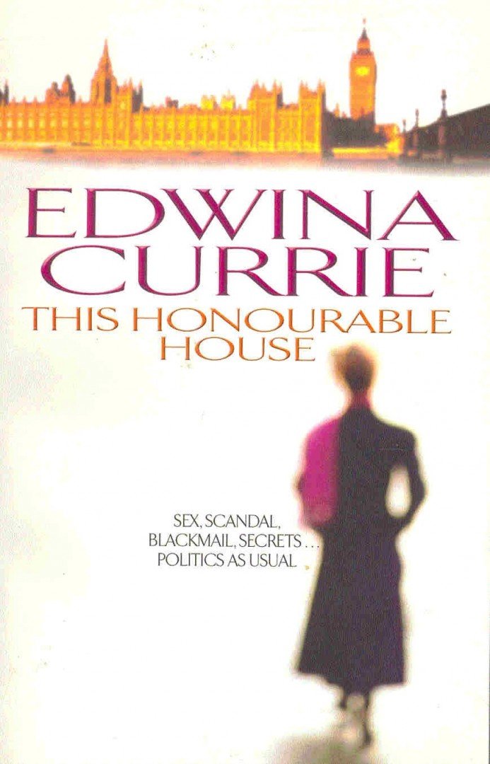 CURRIE, EDWINA - This Honourable House [antikvár]