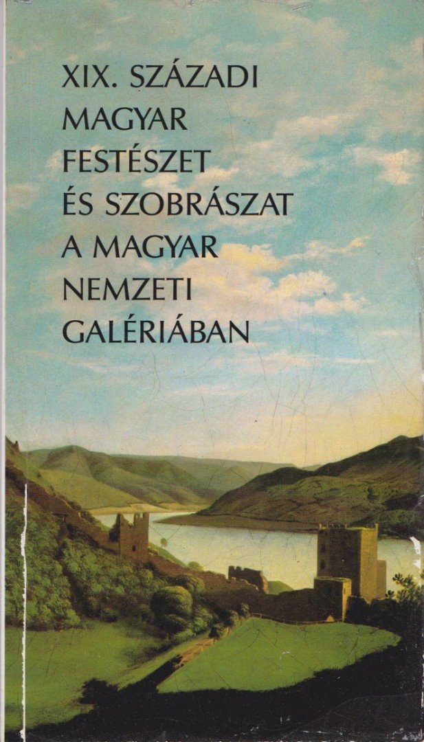 CSORBA GÉZA - XIX. századi magyar festészet és szobrászat a Magyar Nemzeti Galériában [antikvár]