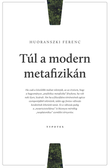 Huoranszki Ferenc - Túl a modern metafizikán [eKönyv: pdf]