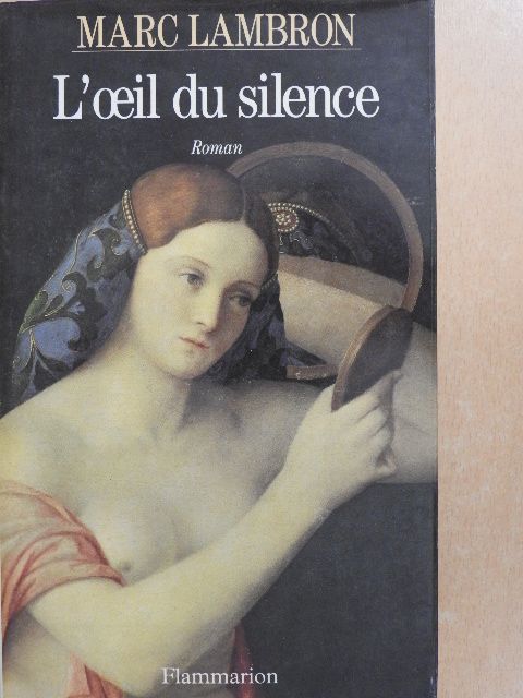 Marc Lambron - L'oeil du silence [antikvár]