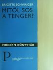 Brigitte Schwaiger - Mitől sós a tenger? [antikvár]