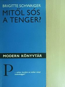 Brigitte Schwaiger - Mitől sós a tenger? [antikvár]