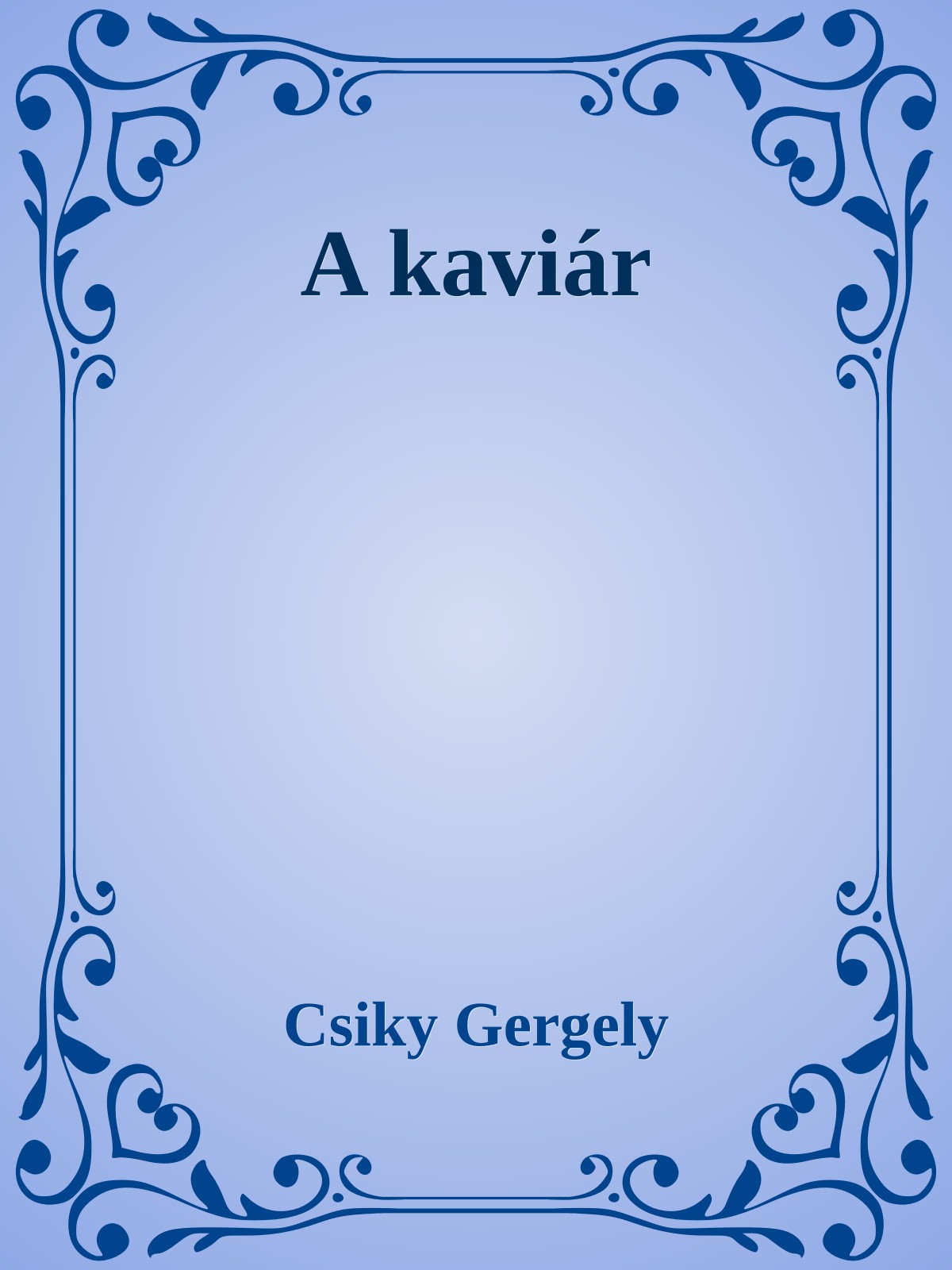 Csiky Gergely - A kaviár [eKönyv: epub, mobi]