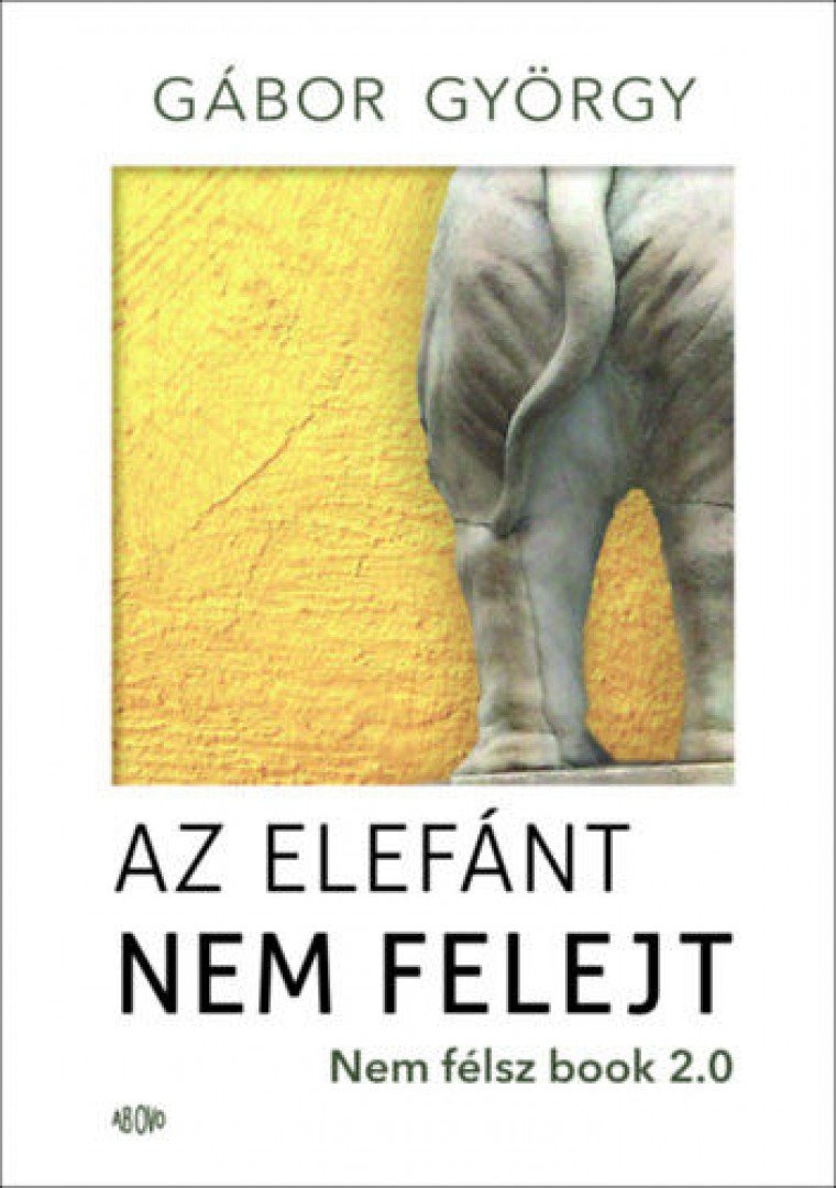 Gábor György - Az elefánt nem felejt - Nem félsz book 2.0 [antikvár]